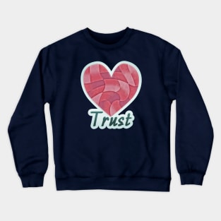 Heart: Trust Crewneck Sweatshirt